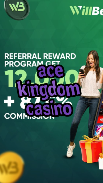 ace kingdom casino-casinoaplikacja.igamblinglist.com